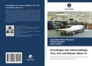 Grundlagen der Intensivpflege, CCU, ICU und Dialyse (Buch 3)