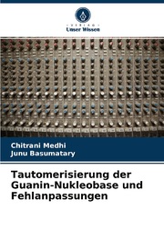 Tautomerisierung der Guanin-Nukleobase und Fehlanpassungen