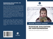 RUSSISCHE ZIVILISATION: DIE WERTEDIMENSION - Cover