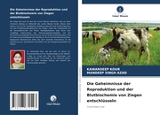 Die Geheimnisse der Reproduktion und der Blutbiochemie von Ziegen entschlüsseln - Cover