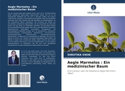 Aegle Marmelos : Ein medizinischer Baum