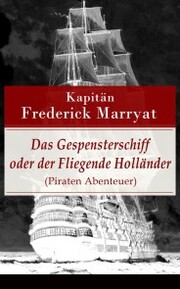 Das Gespensterschiff oder der Fliegende Holländer (Piraten Abenteuer) - Cover