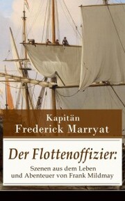 Der Flottenoffizier: Szenen aus dem Leben und Abenteuer von Frank Mildmay - Cover