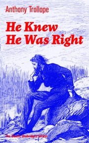 He Knew He Was Right (The Classic Unabridged Edition) - Cover