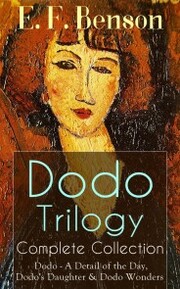 Dodo Trilogy - Complete Collection: Dodo - A Detail of the Day, Dodo's Daughter & Dodo Wonders