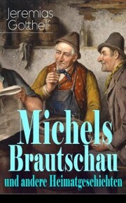 Michels Brautschau und andere Heimatgeschichten