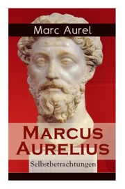 Marcus Aurelius: Selbstbetrachtungen