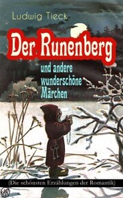 Der Runenberg und andere wunderschöne Märchen (Die schönsten Erzählungen der Romantik) - Cover