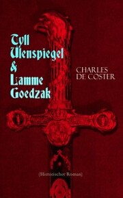 Tyll Ulenspiegel & Lamme Goedzak (Historischer Roman) - Cover