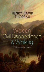 Walden, Civil Disobedience & Walking (3 Classics in One Volume) - Cover