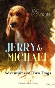 JERRY & MICHAEL - Adventures of Two Dogs (Children's Book Classic)
