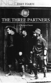 THE THREE PARTNERS (A Western Classic)