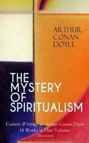 THE MYSTERY OF SPIRITUALISM - Esoteric Writings of Arthur Conan Doyle