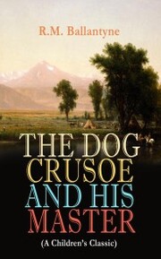 THE DOG CRUSOE AND HIS MASTER (A Children's Classic) - Cover