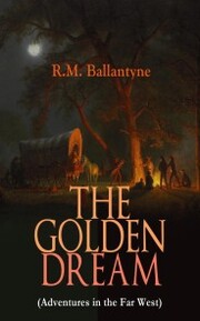 THE GOLDEN DREAM (Adventures in the Far West) - Cover