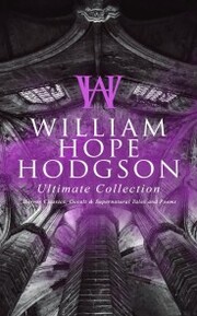 WILLIAM HOPE HODGSON Ultimate Collection: Horror Classics, Occult & Supernatural Tales and Poems - Cover