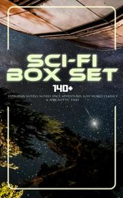 Sci-Fi Box Set: 140+ Dystopian Novels, Novels Space Adventures, Lost World Classics & Apocalyptic Tales - Cover