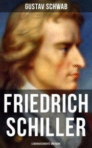 Friedrich Schiller: Lebensgeschichte und Werk - Cover