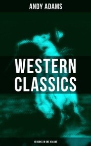 Western Classics - Andy Adams Edition (19 Books in One Volume) - Cover