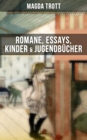 Magda Trott: Romane, Essays, Kinder- & Jugendbücher - Cover
