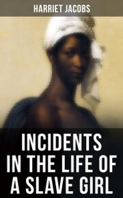 INCIDENTS IN THE LIFE OF A SLAVE GIRL