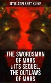 THE SWORDSMAN OF MARS & Its Sequel, The Outlaws of Mars
