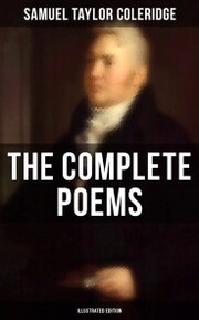 The Complete Poems of Samuel Taylor Coleridge (Illustrated Edition) - Cover