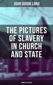 The Pictures of Slavery in Church and State (Complete Edition) - Cover