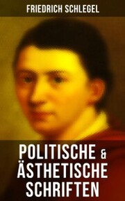 Friedrich Schlegel: Politische & Ästhetische Schriften - Cover