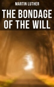 THE BONDAGE OF THE WILL