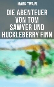 Die Abenteuer von Tom Sawyer und Huckleberry Finn