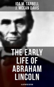 The Early Life of Abraham Lincoln (Illustrated Edition) - Cover