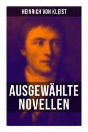 Heinrich von Kleist: Ausgewählte Novellen
