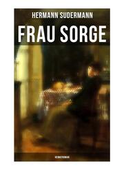 Frau Sorge: Heimatroman