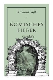 Römisches Fieber: Historischer Roman