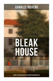 Bleak House (Krimi-Klassiker basiert auf wahren Begebenheiten)