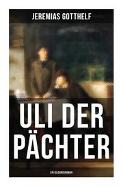 Uli der Pächter (Ein Bildungsroman)