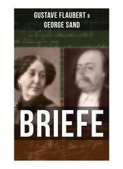 Gustave Flaubert & George Sand: Briefe