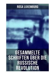 Rosa Luxemburg: Gesammelte Schriften über die russische Revolution - Cover