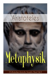 Metaphysik (Vollständige deutsche Ausgabe: Band 1&2)