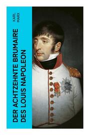 Der achtzehnte Brumaire des Louis Napoleon