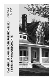 Das graue Haus in der Rue Richelieu & Eine Kriminalgeschichte - Cover