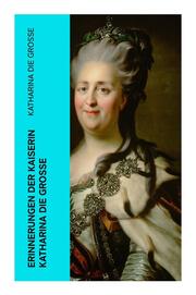 Erinnerungen der Kaiserin Katharina die Große - Cover