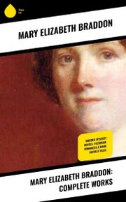 Mary Elizabeth Braddon: Complete Works