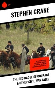 The Red Badge of Courage & Other Civil War Tales