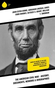 The American Civil War - History, Documents, Memoirs & Biographies