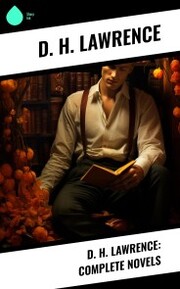 D. H. Lawrence: Complete Novels