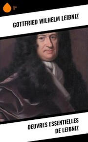 Oeuvres essentielles de Leibniz