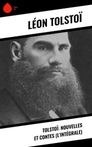 Tolstoï: Nouvelles et contes (L'Intégrale)