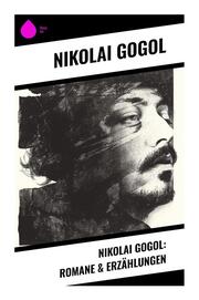 Nikolai Gogol: Romane & Erzählungen - Cover